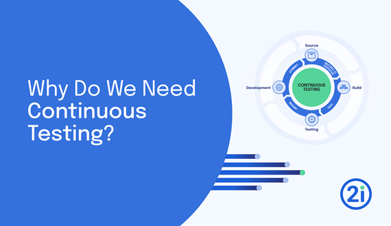 Why Do We Need Continuous Testing?