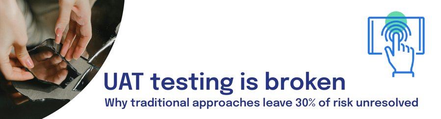 UAT testing is broken