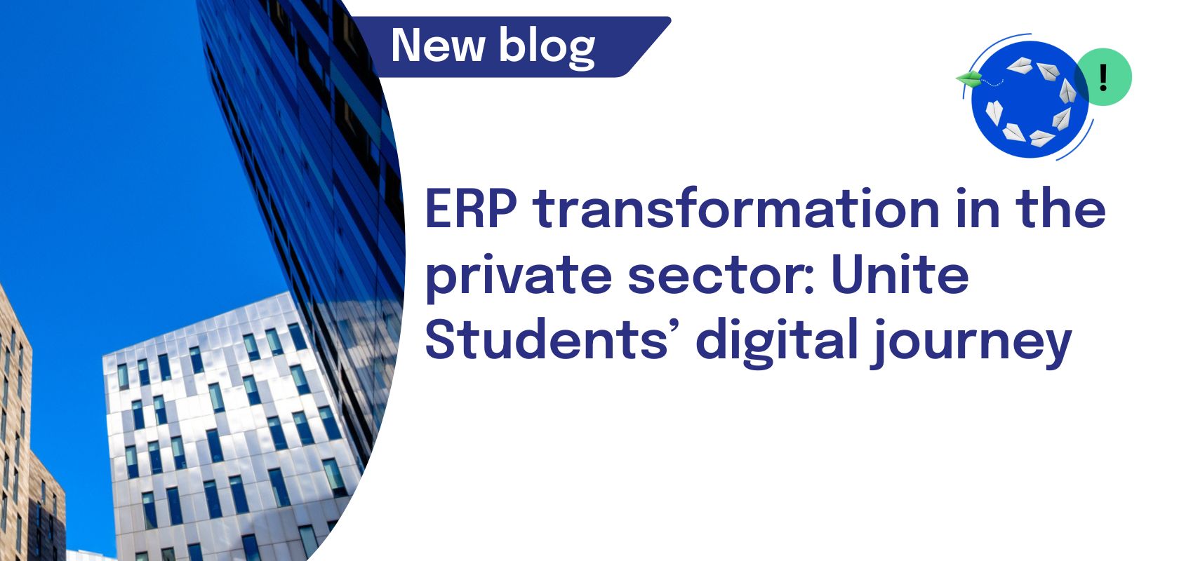 ERP transformation in the private sector: Unite Students’ digital journey